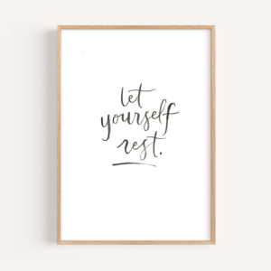 Let Yourself Rest Art Print